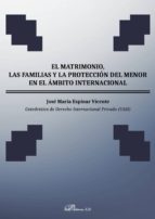 El matrimonio, las familias y la protección del menor en el ámbito internacional.