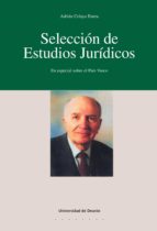 SELECCIÓN DE ESTUDIOS JURÍDICOS SELECCIÓN DE ESTUDIOS JURÍDICOS