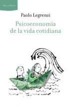 PSICOECONOMÍA DE LA VIDA COTIDIANA PSICOECONOMÍA DE LA VIDA COTIDIANA