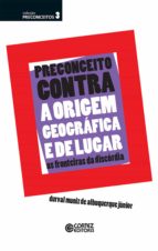 PRECONCEITO CONTRA A ORIGEM GEOGRÁFICA E DE LUGAR PRECONCEITO CONTRA A ORIGEM GEOGRÁFICA E DE LUGAR