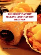 GOURMET PASTRY MAKING AND PASTRY RECIPES GOURMET PASTRY MAKING AND PASTRY RECIPES