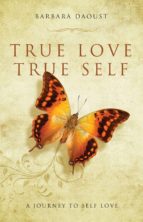 TRUE LOVE TRUE SELF TRUE LOVE TRUE SELF