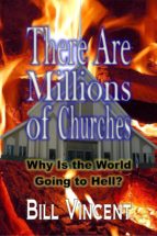 THERE ARE MILLIONS OF CHURCHES THERE ARE MILLIONS OF CHURCHES