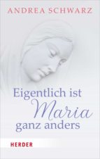 EIGENTLICH IST MARIA GANZ ANDERS EIGENTLICH IST MARIA GANZ ANDERS
