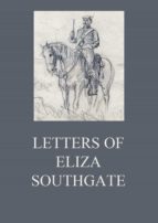 LETTERS OF ELIZA SOUTHGATE LETTERS OF ELIZA SOUTHGATE