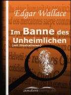 IM BANNE DES UNHEIMLICHEN IM BANNE DES UNHEIMLICHEN