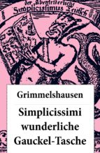 Simplicissimi wunderliche Gauckel-Tasche (Komplettausgabe)