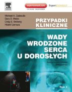 WADY WRODZONE SERCA U DOROS?YCH. SERIA PRZYPADKI KLINICZNE. TOM 1 WADY WRODZONE SERCA U DOROS?YCH. SERIA PRZYPADKI KLINICZNE. TOM 1