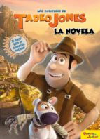 LAS AVENTURAS DE TADEO JONES. LA NOVELA LAS AVENTURAS DE TADEO JONES. LA NOVELA