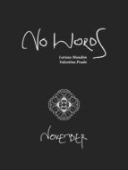 NO WORDS: NOVEMBER NO WORDS: NOVEMBER