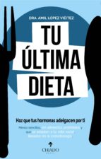 ¡TU ÚLTIMA DIETA! ¡TU ÚLTIMA DIETA!