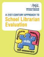 A 21ST-CENTURY APPROACH TO SCHOOL LIBRARIAN EVALUATION A 21ST-CENTURY APPROACH TO SCHOOL LIBRARIAN EVALUATION