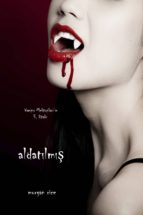 Aldatilmiş (Vampır Mektupları'ın 3. Kitabı)