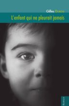 L'ENFANT QUI NE PLEURAIT JAMAIS L'ENFANT QUI NE PLEURAIT JAMAIS
