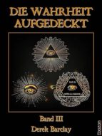 DIE WAHRHEIT AUFGEDECKT (BAND 3) DIE WAHRHEIT AUFGEDECKT (BAND 3)