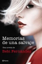 MEMORIAS DE UNA SALVAJE MEMORIAS DE UNA SALVAJE