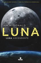 LUNA ASCENDENTE (TRILOGÍA LUNA 3) LUNA ASCENDENTE (TRILOGÍA LUNA 3)