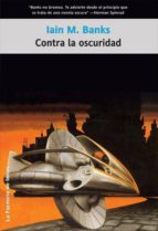 CONTRA LA OSCURIDAD CONTRA LA OSCURIDAD