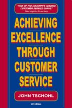 ACHIEVING EXCELLENCE THROUGH CUSTOMER SERVICE ACHIEVING EXCELLENCE THROUGH CUSTOMER SERVICE