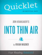 QUICKLET ON JON KRAKAUER'S INTO THIN AIR (CLIFFSNOTES-LIKE BOOK SUMMARY) QUICKLET ON JON KRAKAUER'S INTO THIN AIR (CLIFFSNOTES-LIKE BOOK SUMMARY)