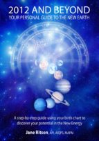 2012 AND BEYOND: YOUR PERSONAL GUIDE TO THE NEW EARTH 2012 AND BEYOND: YOUR PERSONAL GUIDE TO THE NEW EARTH