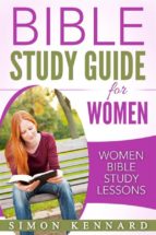 Bible Study Guide for Women : Bible Study Lessons