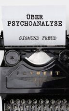 ÜBER PSYCHOANALYSE ÜBER PSYCHOANALYSE
