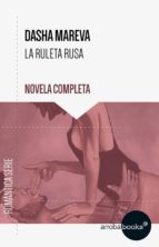 LA RULETA RUSA. NOVELA COMPLETA LA RULETA RUSA. NOVELA COMPLETA