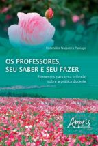 OS PROFESSORES, SEU SABER E O SEU FAZER OS PROFESSORES, SEU SABER E O SEU FAZER