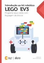 INTRODUÇÃO AO KIT ROBÓTICO LEGO® EV3 INTRODUÇÃO AO KIT ROBÓTICO LEGO® EV3