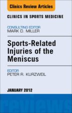 SPORTS-RELATED INJURIES OF THE MENISCUS, AN ISSUE OF CLINICS IN SPORTS MEDICINE - E-BOOK SPORTS-RELATED INJURIES OF THE MENISCUS, AN ISSUE OF CLINICS IN SPORTS MEDICINE - E-BOOK