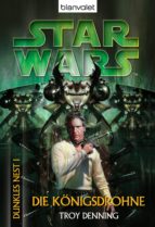 STAR WARS. DUNKLES NEST 1. DIE KÖNIGSDROHNE STAR WARS. DUNKLES NEST 1. DIE KÖNIGSDROHNE