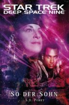STAR TREK - DEEP SPACE NINE 8.09: SO DER SOHN STAR TREK - DEEP SPACE NINE 8.09: SO DER SOHN