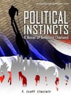 POLITICAL INSTINCTS: A NOVEL OF AMAZING THAILAND POLITICAL INSTINCTS: A NOVEL OF AMAZING THAILAND
