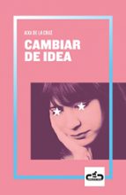 CAMBIAR DE IDEA (CABALLO DE TROYA 2019, 2) CAMBIAR DE IDEA (CABALLO DE TROYA 2019, 2)