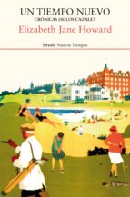 UN TIEMPO NUEVO. CRÓNICAS DE LOS CAZALET UN TIEMPO NUEVO. CRÓNICAS DE LOS CAZALET