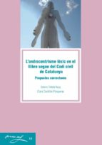 L'ANDROCENTRISME LÈXIC EN EL LLIBRE SEGON DEL CODI CIVIL DE CATALUNYA. L'ANDROCENTRISME LÈXIC EN EL LLIBRE SEGON DEL CODI CIVIL DE CATALUNYA.