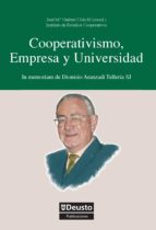 COOPERATIVISMO, EMPRESA Y UNIVERSIDAD: IN MEMORIAM DE DIONISIO ARANZADI TELLERÍA SJ COOPERATIVISMO, EMPRESA Y UNIVERSIDAD: IN MEMORIAM DE DIONISIO ARANZADI TELLERÍA SJ