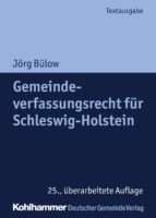 GEMEINDEVERFASSUNGSRECHT FÜR SCHLESWIG-HOLSTEIN GEMEINDEVERFASSUNGSRECHT FÜR SCHLESWIG-HOLSTEIN