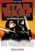 STAR WARS. DAS VERHÄNGNIS DER JEDI-RITTER 5. DIE VERBÜNDETEN STAR WARS. DAS VERHÄNGNIS DER JEDI-RITTER 5. DIE VERBÜNDETEN