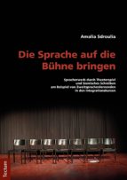 DIE SPRACHE AUF DIE BÜHNE BRINGEN DIE SPRACHE AUF DIE BÜHNE BRINGEN