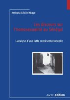 LES DISCOURS SUR L'HOMOSEXUALITÉ AU SÉNÉGAL LES DISCOURS SUR L'HOMOSEXUALITÉ AU SÉNÉGAL