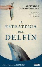 LA ESTRATEGIA DEL DELFÍN LA ESTRATEGIA DEL DELFÍN