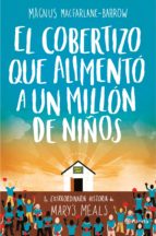 EL COBERTIZO QUE ALIMENTÓ A UN MILLÓN DE NIÑOS EL COBERTIZO QUE ALIMENTÓ A UN MILLÓN DE NIÑOS