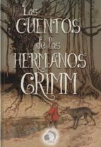 LOS CUENTOS DE LOS HERMANOS GRIMM LOS CUENTOS DE LOS HERMANOS GRIMM