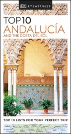 TOP 10 ANDALUCÍA AND THE COSTA DEL SOL TOP 10 ANDALUCÍA AND THE COSTA DEL SOL