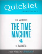 QUICKLET ON H.G. WELLS' THE TIME MACHINE QUICKLET ON H.G. WELLS' THE TIME MACHINE