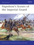 NAPOLEON'S SCOUTS OF THE IMPERIAL GUARD NAPOLEON'S SCOUTS OF THE IMPERIAL GUARD