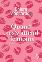 QUAND ON S'Y ATTEND LE MOINS QUAND ON S'Y ATTEND LE MOINS