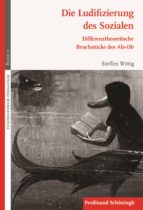 DIE LUDIFIZIERUNG DES SOZIALEN DIE LUDIFIZIERUNG DES SOZIALEN